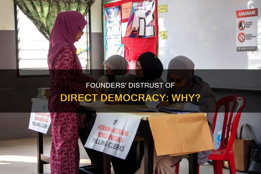 why did framers of constitution distrust direct democracy