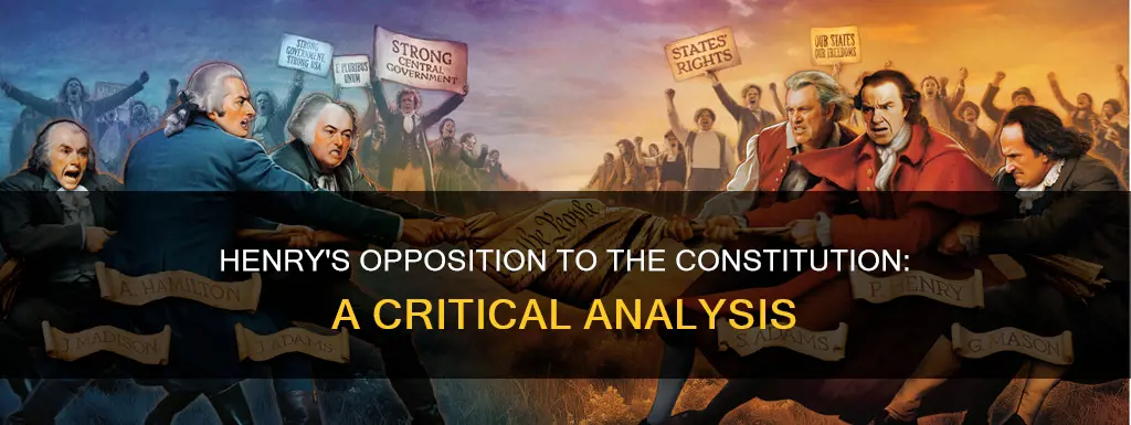 why did henry oppose ratifying the constitution
