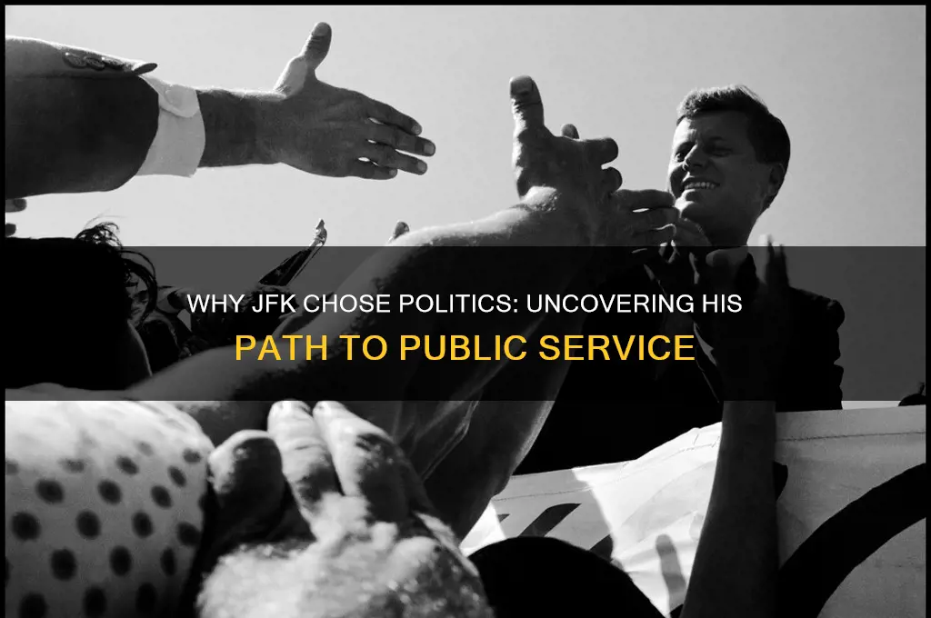 why did jfk enter politics