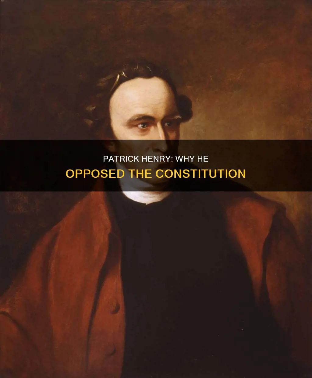 why did patrick henry not want to sign the constitution