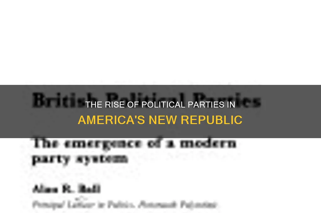 why did political parties emerge in the new republic