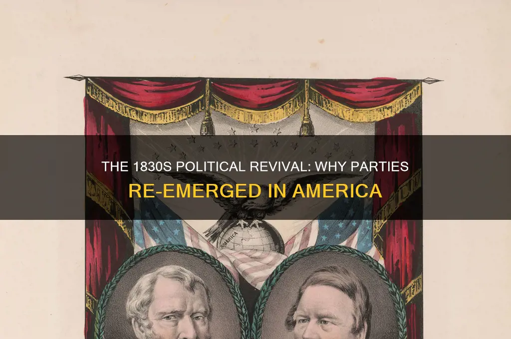 why did political parties re-emerge in the 1830s