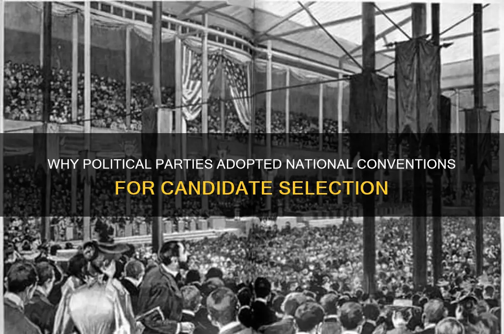 why did political parties switch to national conventions