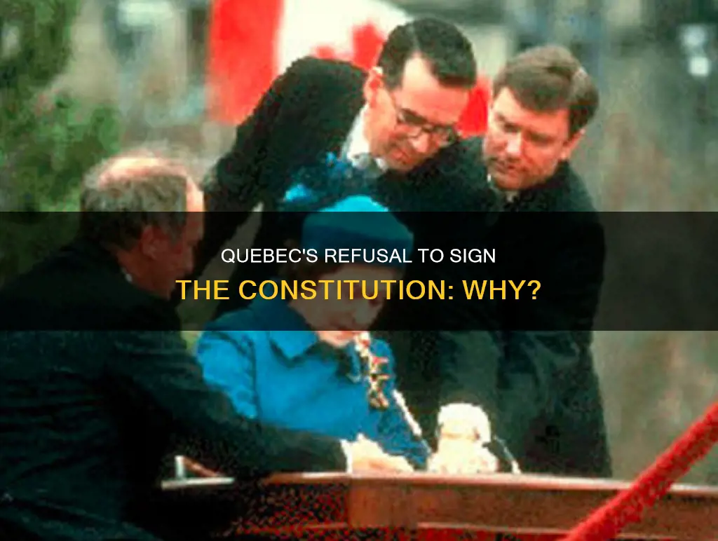 why did quebec refused to sign the constitution