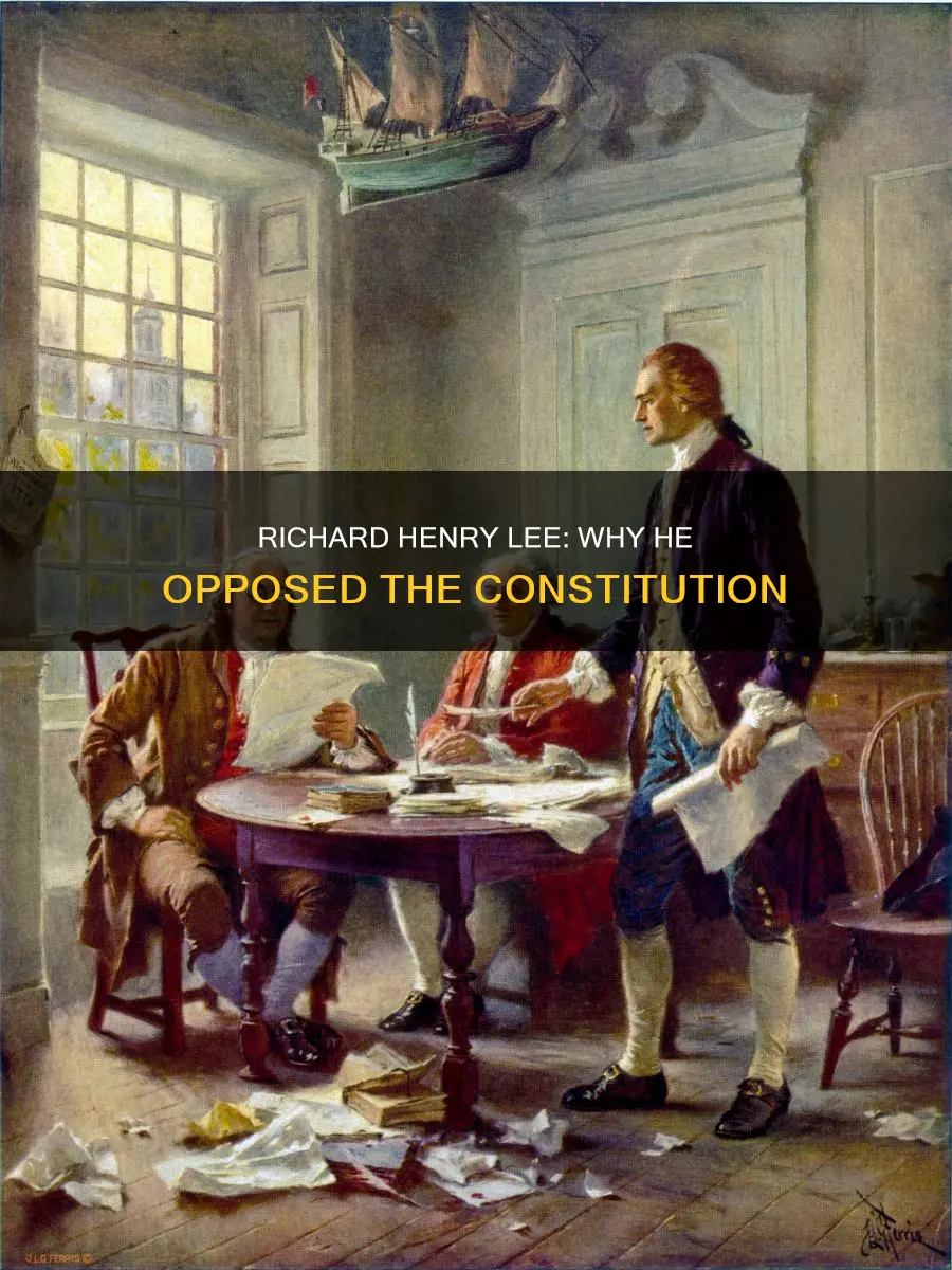 why did richard henry lee oppose the constitution