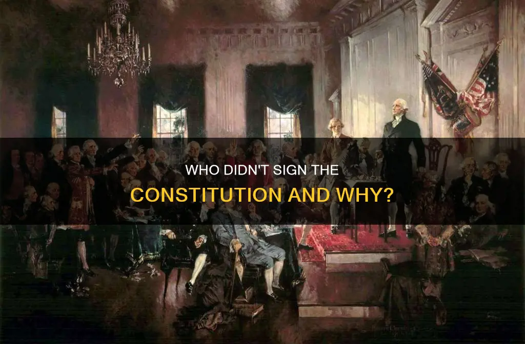 why did some delgates not sign the constitution