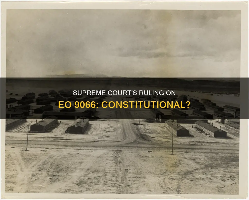 why did supreme court rule eo 9066 constitutional