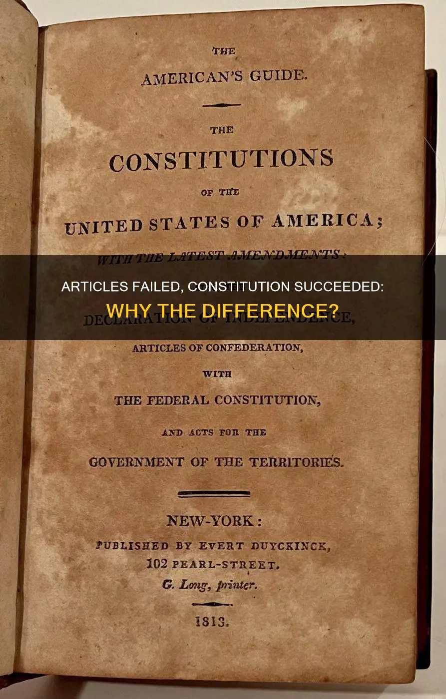 why did the articels fail how was constitution dfiferent