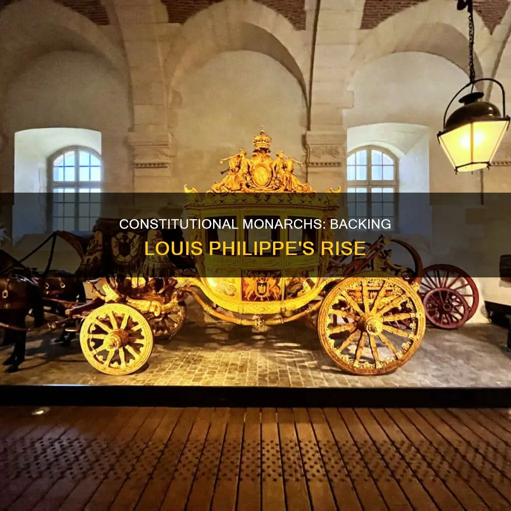 why did the constitutional monarchs support louis philippe