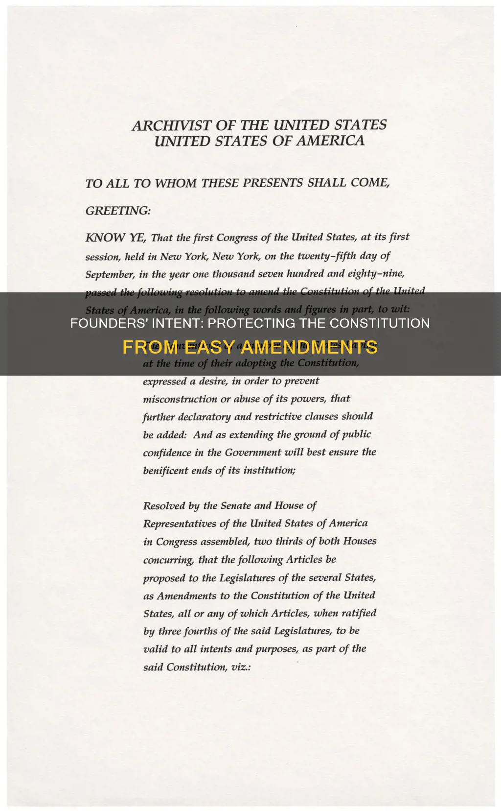 why did the founders made the constitution difficult to amend