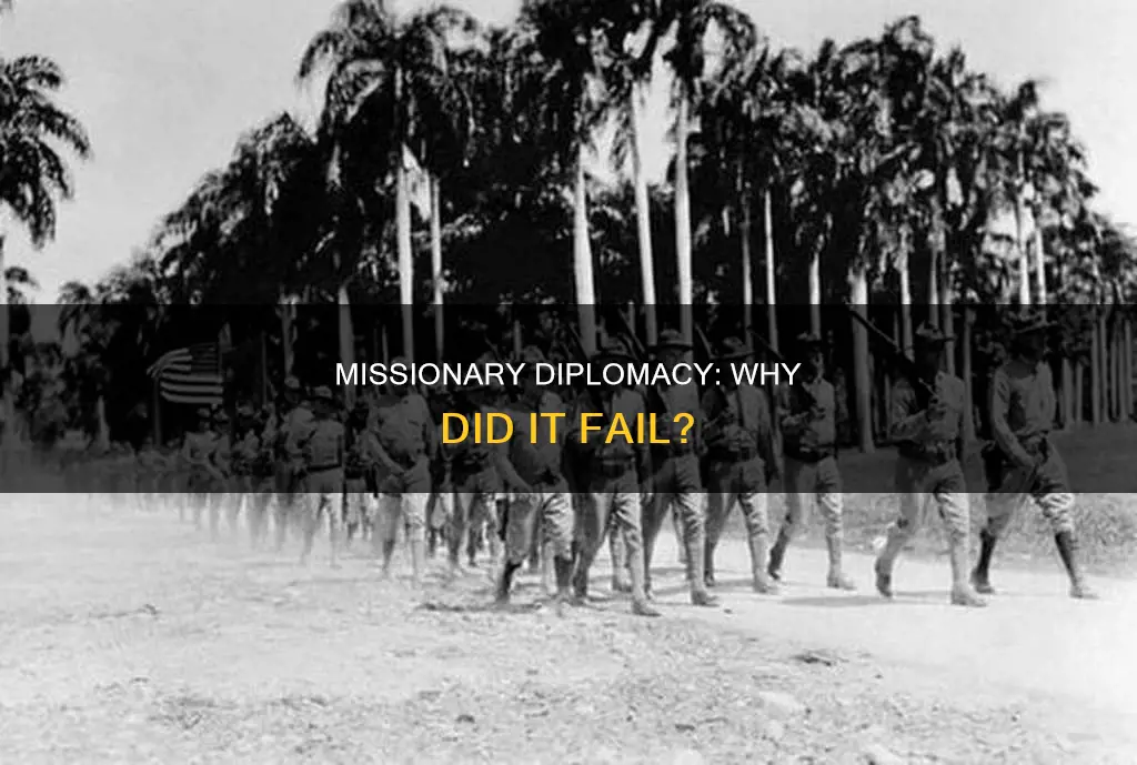 why did the missionary diplomacy fail