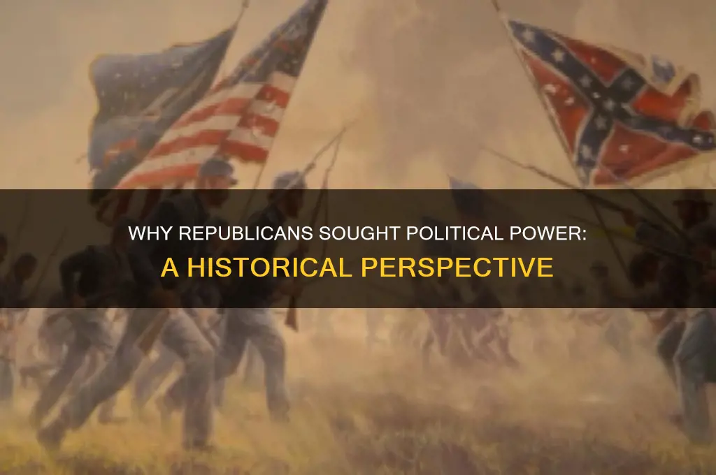 why did the republican party want people of political power