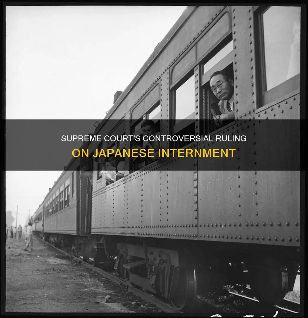 why did the supreme court declare japanese internment constitutional