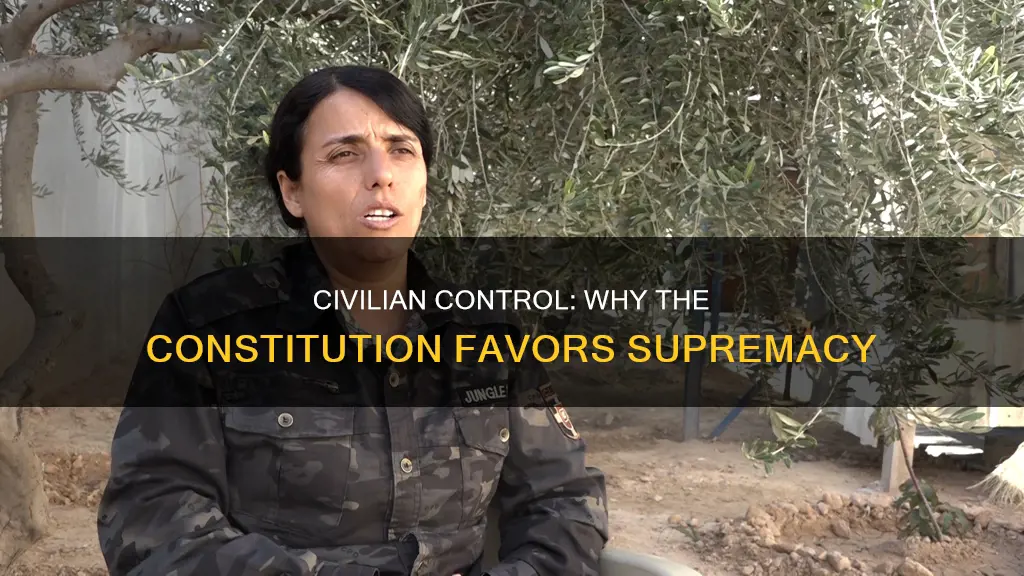 why did the writers of the constitution favor civilian supremacy