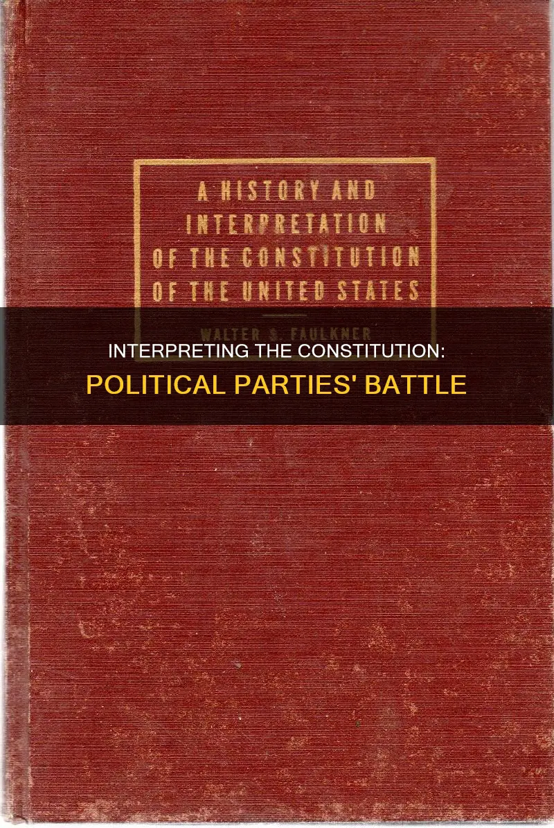 why did these political parties interpret the constitution differently