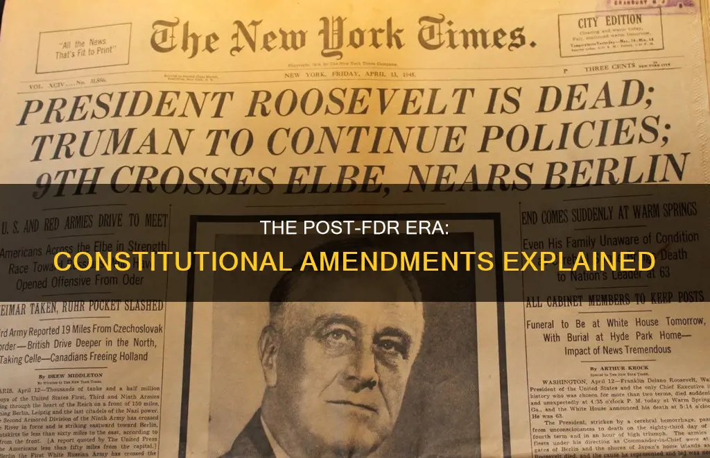 why did they amend the constitution after fdr