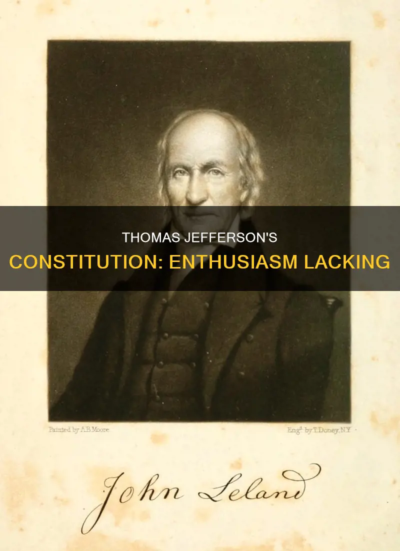 why did thomas jefferson lack enthusiasm on the constitution
