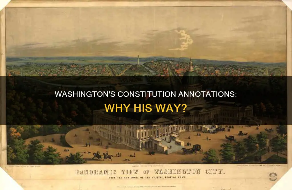 why did washington annotate the constitution like he did