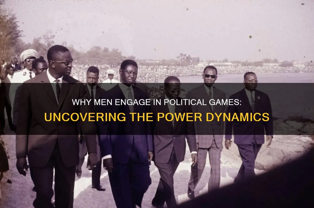 why do men play politics