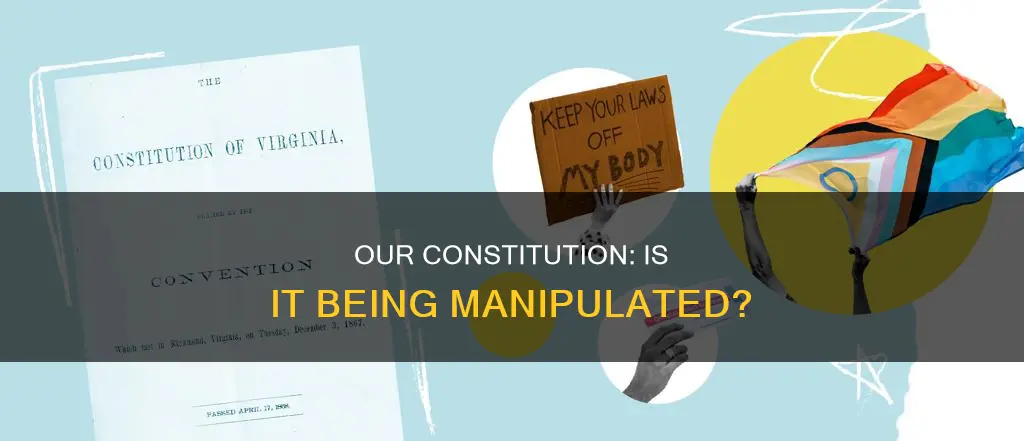 why do people feel our constitution is being messed with