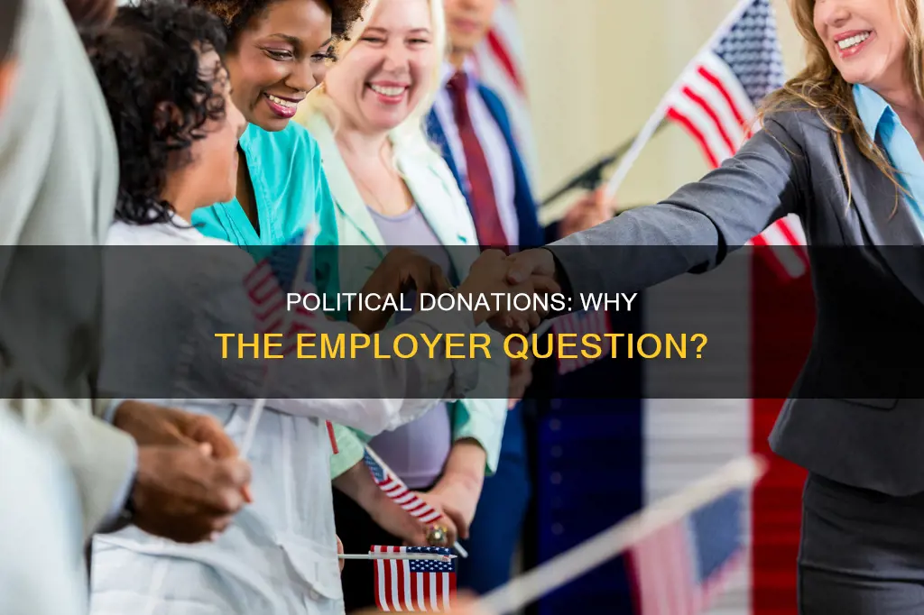 why do political donations ask for employer
