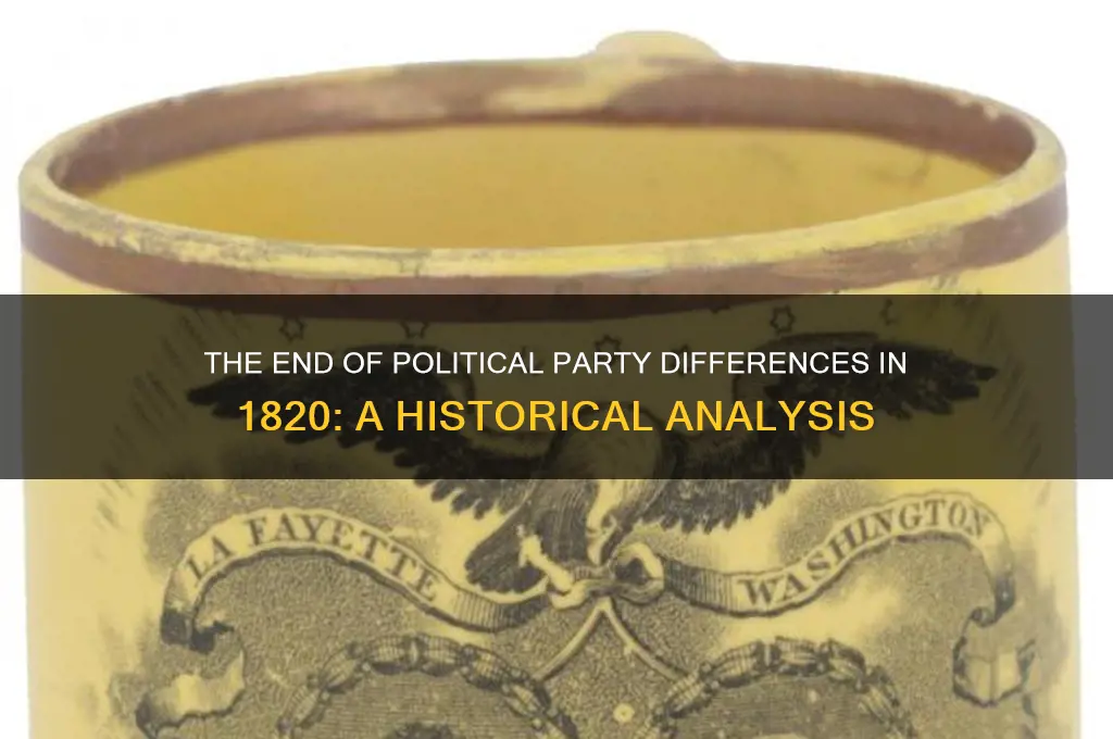 why do political parties differences end in 1820