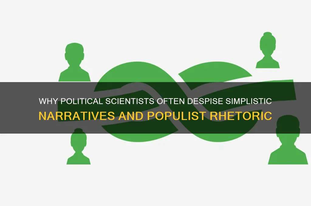 why do political scientists hate