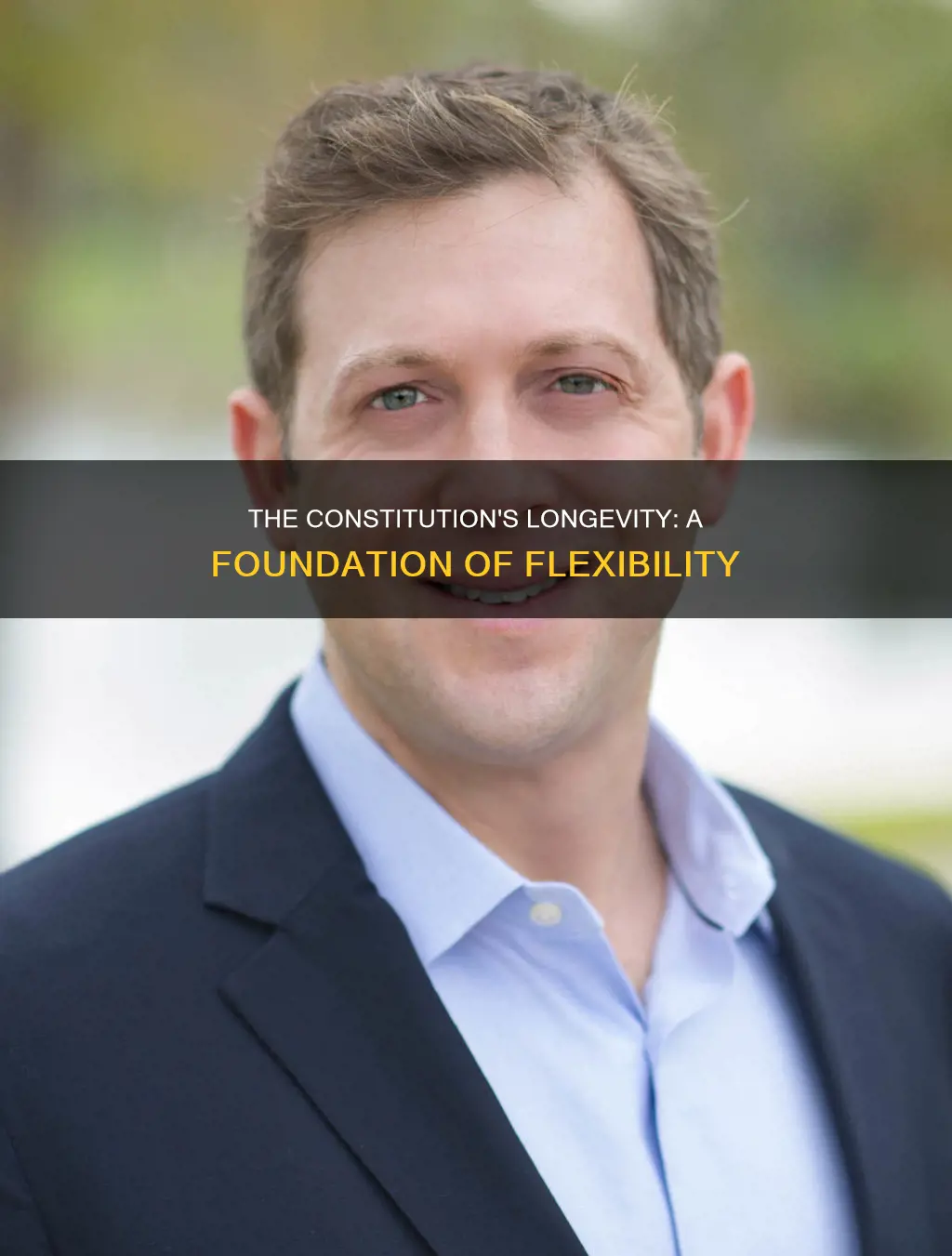 why do you think the constitution has lasted so long