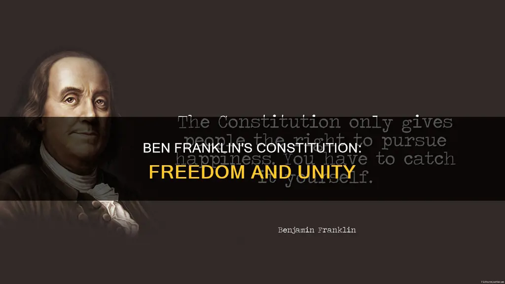 why does ben franklin believe in the constitution