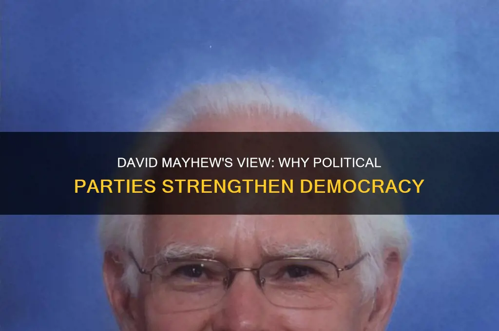 why does david mayhew think political parties are healthy