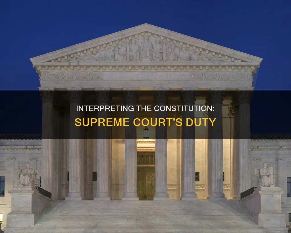 why does the supreme court interpret the constitution