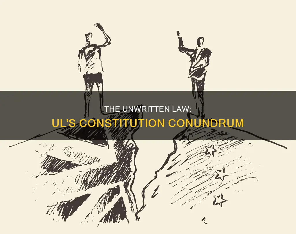 why dosent the ul have a written constitution