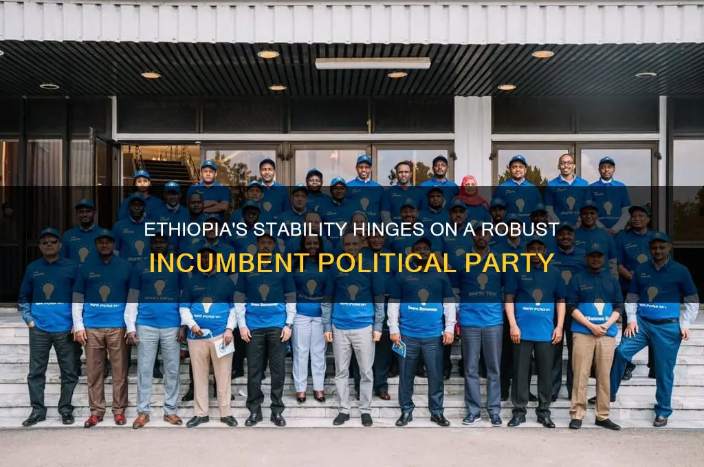 why ethiopia needs a strong incumbent political party