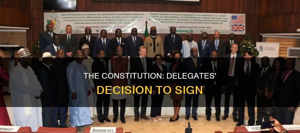 why have most delegates decided to sign the constitution