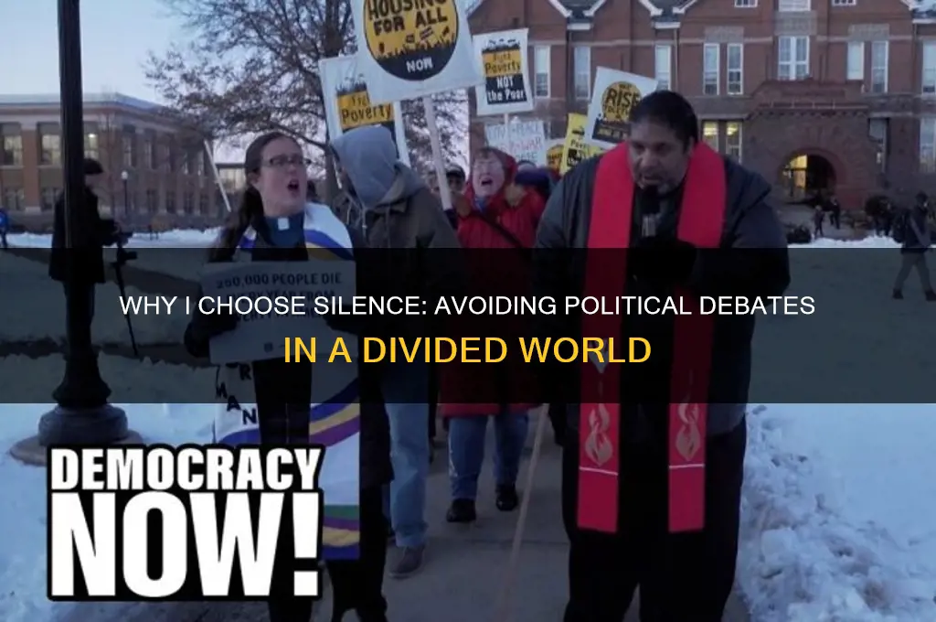 why i dint debate politics