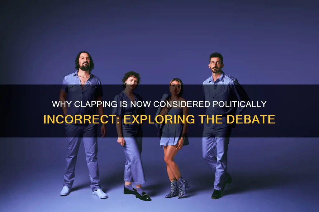 why is clapping politically incorrect