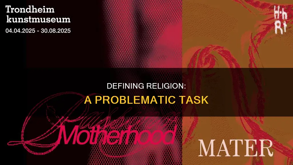 why is defining what constitutes a religion problematic