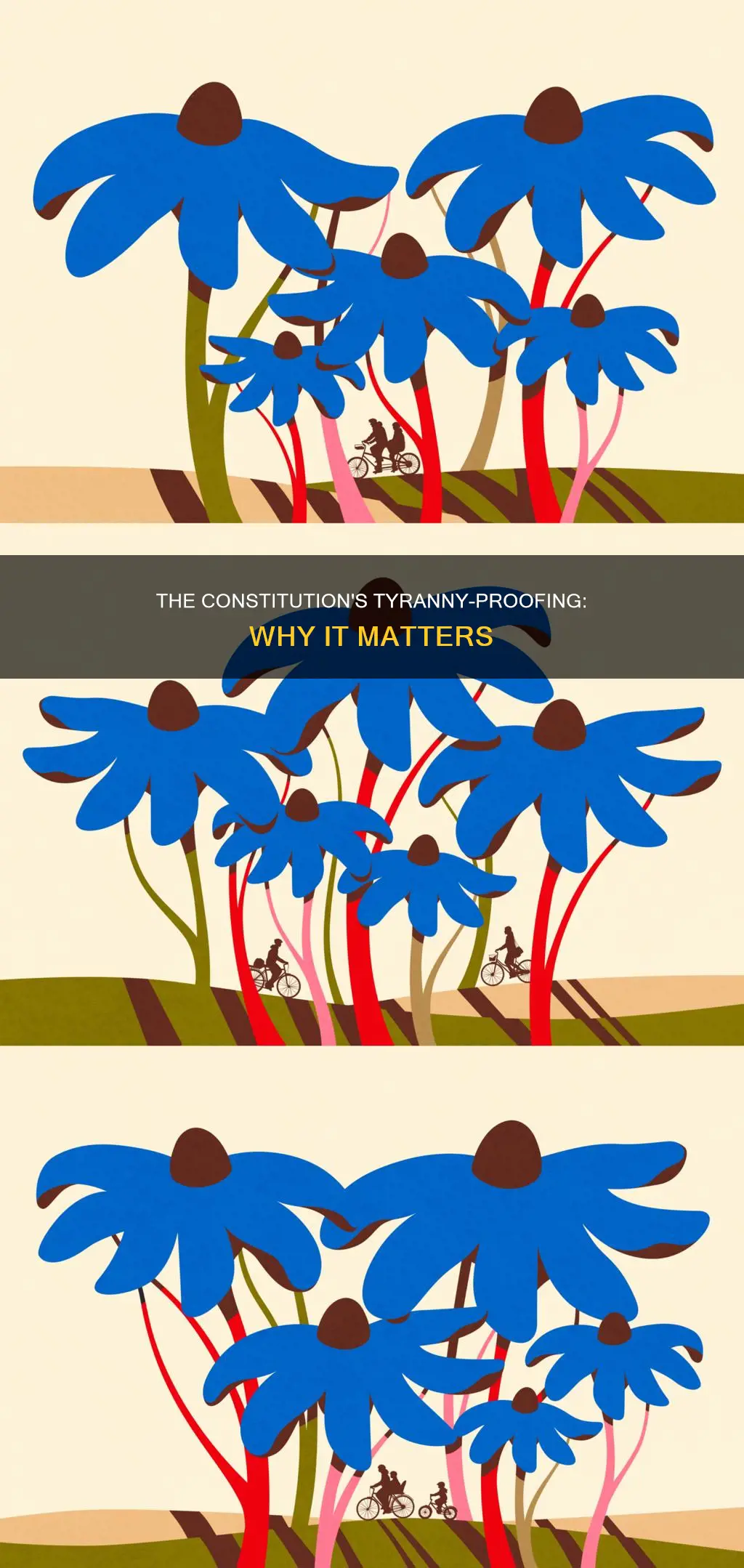 why is how did the constitution guard against tyranny significant