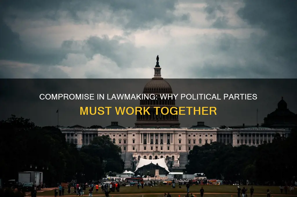 why is it important to have political parties compromise lawmaking