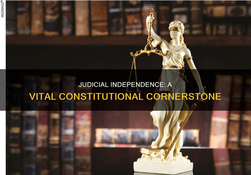 why is judicial independence an important part of the constitution