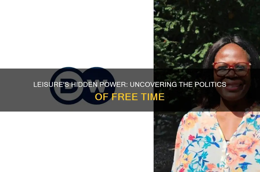 why is leisure political