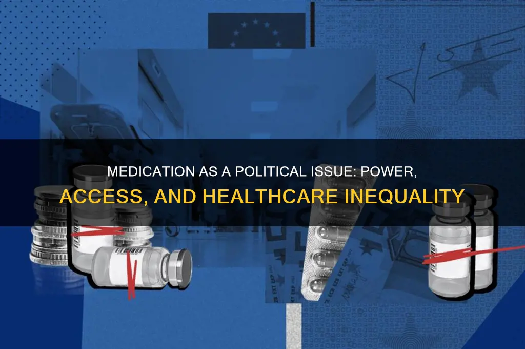 why is medication political