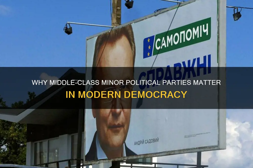 why is middle class minor political parties important