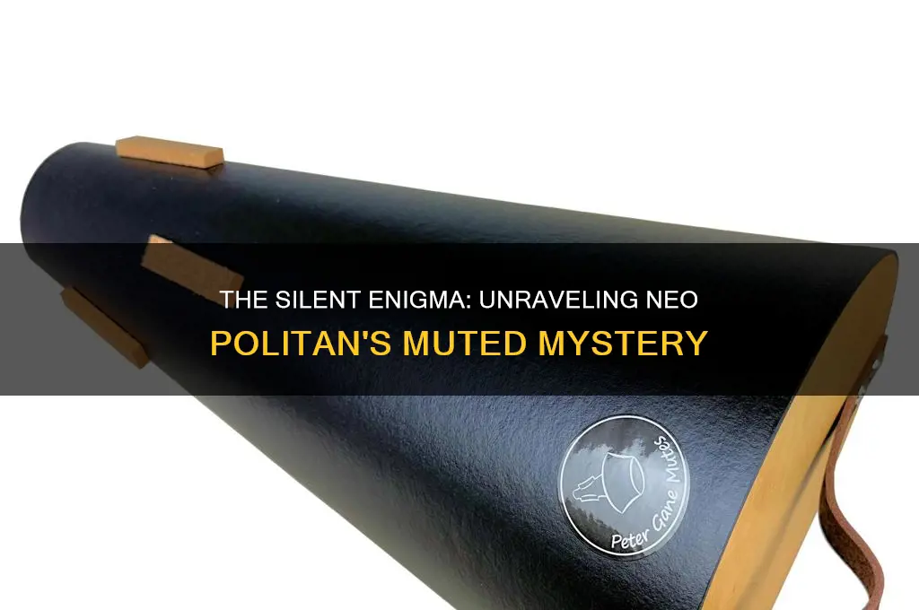 why is neo politan mute