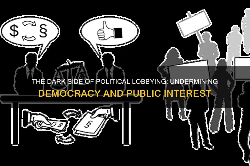 why is political lobbying bad