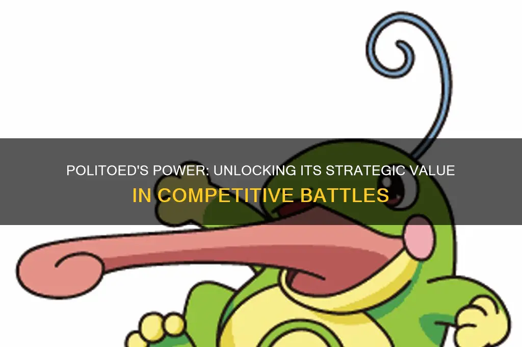 why is politoed good