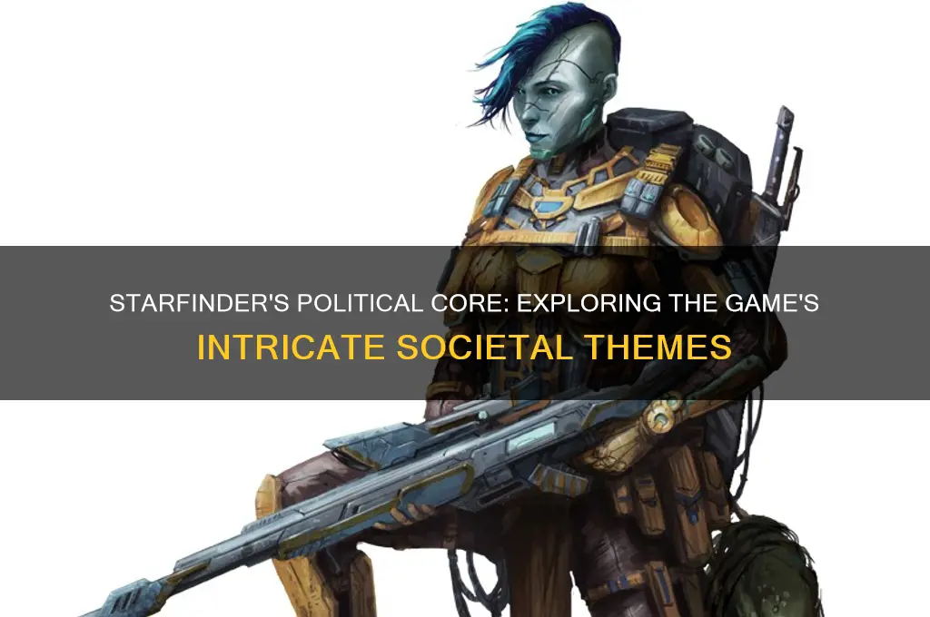 why is starfinder so political