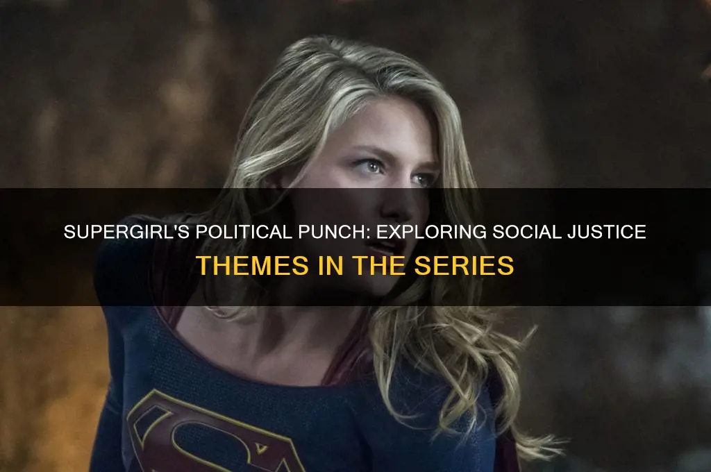 why is supergirl so political