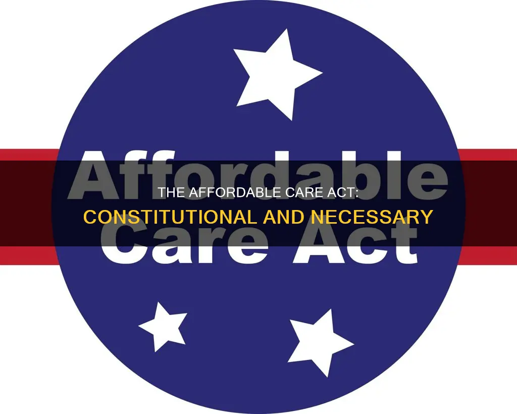 why is the 2010 affordable care act constitutional
