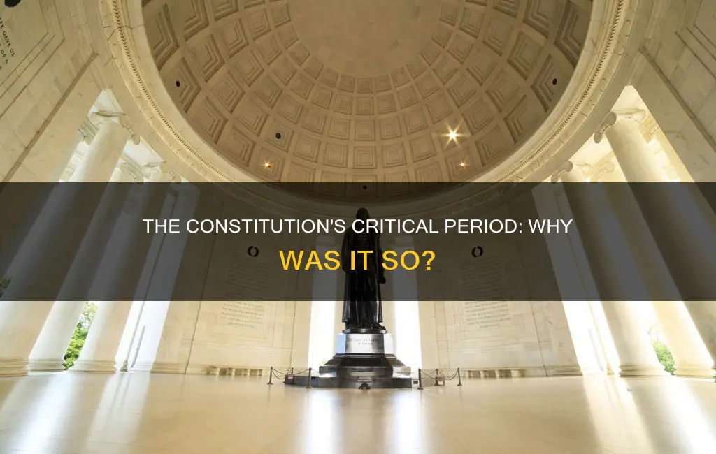 why is the constitution time period considered the critical period